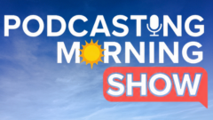 Podcasting Morning Show